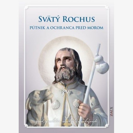 Svätý Rochus – Pútnik a ochranca pred...