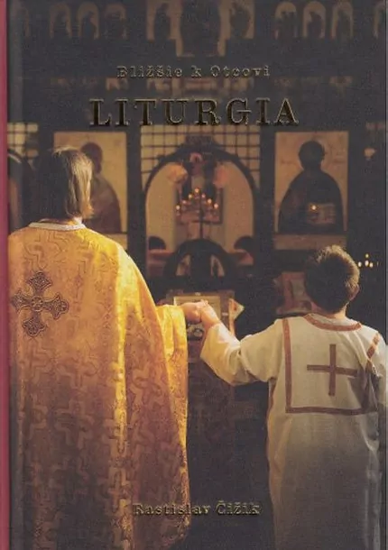Bližšie k Otcovi: LITURGIA