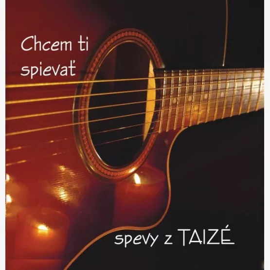 CD - Spevy z Taizé / Chcem ti spievať