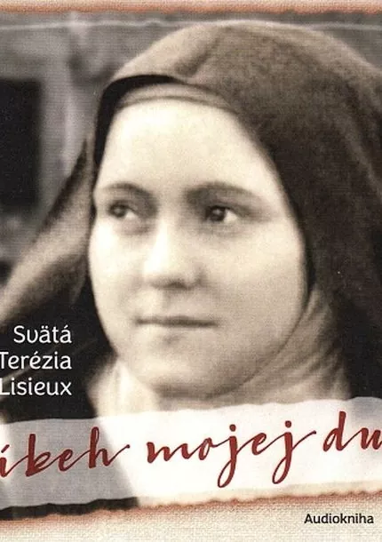 CD – Príbeh mojej duše / sv. Terézia z Lisieux