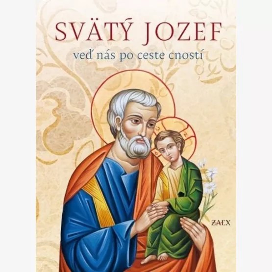 Svätý Jozef – veď nás po ceste cností