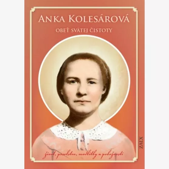 Anka Kolesárová – Obeť svätej čistoty