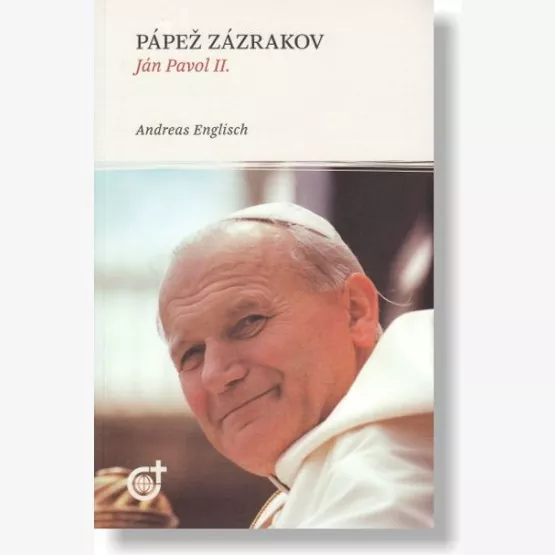 Pápež zázrakov – Ján Pavol II.