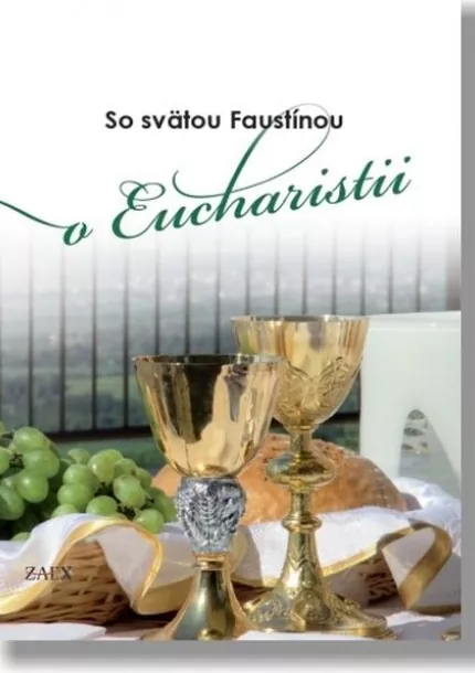 So svätou Faustínou o Eucharistii