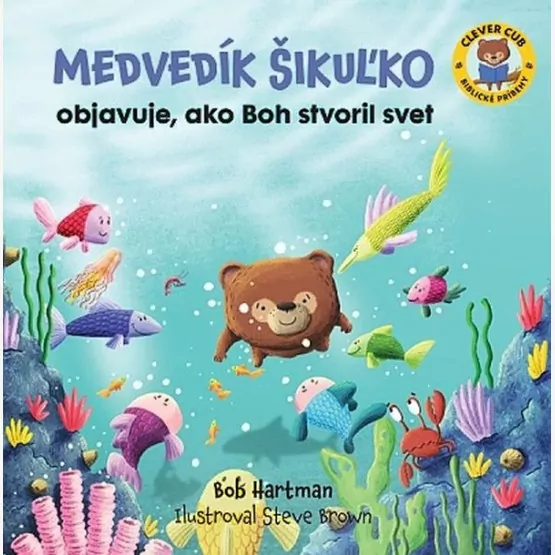 Medvedík Šikuľko objavuje, ako Boh...