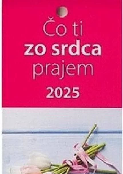 Záložkový kalendár 2025– Čo ti zo srdca prajem