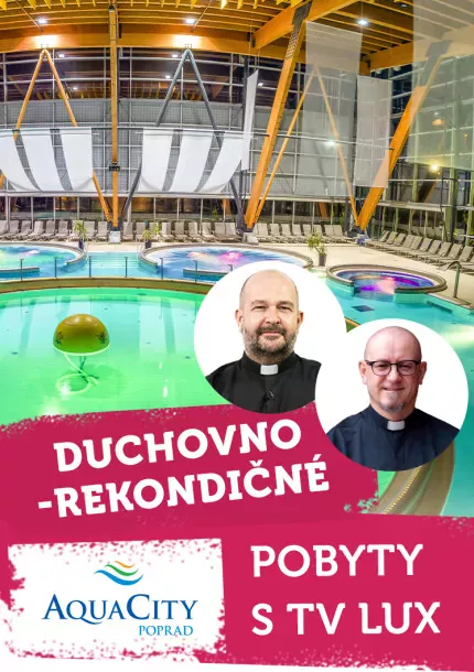 Duchovno-rekondičný pobyt TV LUX v Aquacity Poprad