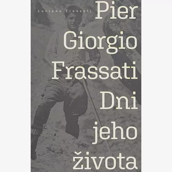 Pier Giorgio Frassati – Dni jeho života